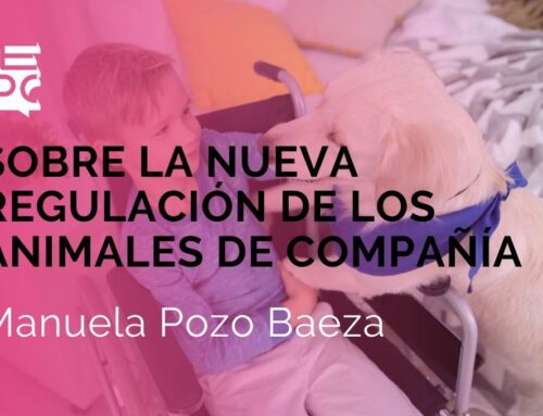 SOBRE LA NUEVA REGULACIÓN DE LOS ANIMALES DE COMPAÑÍA