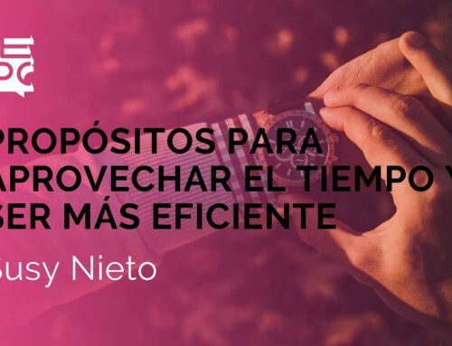PROPÓSITOS PARA APROVECHAR  EL TIEMPO Y SER MÁS EFICIENTE