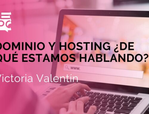 DOMINIO Y HOSTING ¿DE QUÉ ESTAMOS HABLANDO?