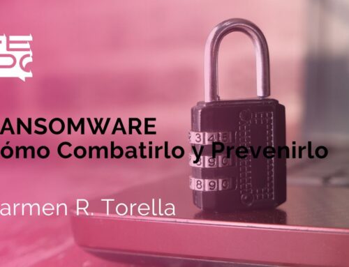 RANSOMWARE.  Cómo Combatirlo y Prevenirlo